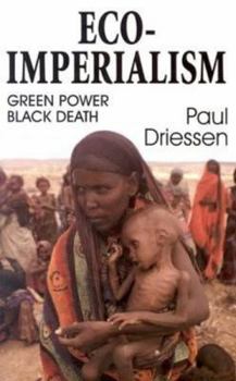 Paperback Eco-Imperialism: Green Power Black Death Book