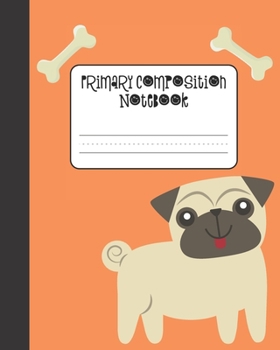 Primary Composition Notebook: Grades K-2. Kindergarten to Early Childhood. 100 Handwriting Practice Pages. 8 x 10