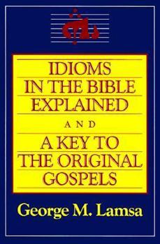 Paperback Idioms in the Bible Explained and a Key to the Original Gospel Book
