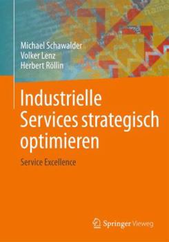 Hardcover Industrielle Services Strategisch Optimieren: Service Excellence [German] Book