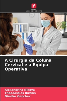 Paperback A Cirurgia da Coluna Cervical e a Equipa Operativa [Portuguese] Book