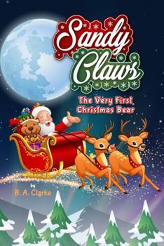 Paperback Sandy Claws: The Very First Christmas Bear Book