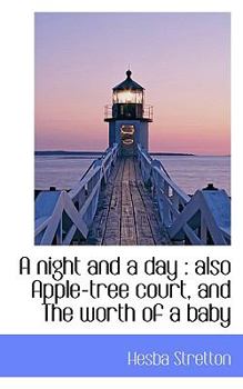 Paperback A Night and a Day: Also Apple-Tree Court, and the Worth of a Baby Book