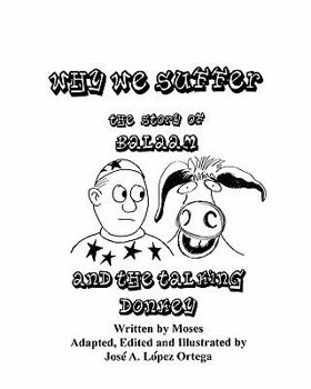 Paperback Why We Suffer, The Story of Balaam and the Talking Donkey Book