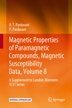 Hardcover Magnetic Properties of Paramagnetic Compounds, Magnetic Susceptibility Data, Volume 8: A Supplement to Landolt-Börnstein II/31 Series Book