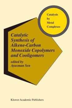Paperback Catalytic Synthesis of Alkene-Carbon Monoxide Copolymers and Cooligomers Book
