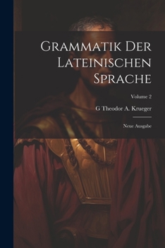 Paperback Grammatik Der Lateinischen Sprache: Neue Ausgabe; Volume 2 [Latin] Book