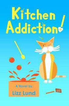 Kitchen Addiction! - Book #1 of the Mina Kitchen