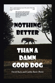 Paperback Nothing Better Than a Damn Good Dog Book