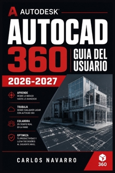 AutoCAD 360 Guia del Usuario 2026-2027: Domina el Diseno Digital: Herramientas, Comandos y Tecnicas Profesionales para Arquitectos, Ingenieros y Estudiantes