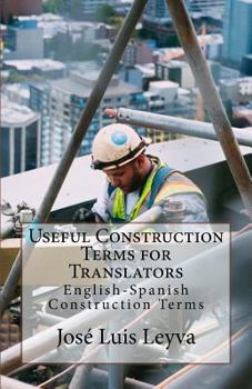Paperback Useful Construction Terms for Translators: English-Spanish Construction Terms Book