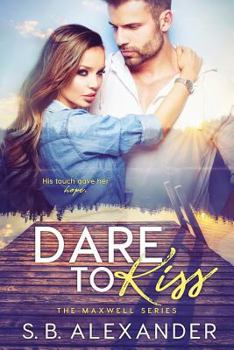 Dare to Kiss - Book #1 of the Maxwell