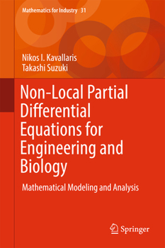 Hardcover Non-Local Partial Differential Equations for Engineering and Biology: Mathematical Modeling and Analysis Book