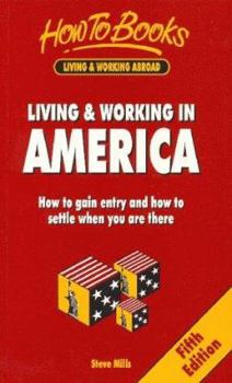 Paperback Living and Working in America: How to Get in and How to Settle When You Are There Book