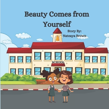 Paperback Beauty Comes From Yourself: (Children's Book about self- acceptance) Book