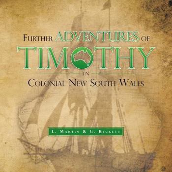 Paperback Further Adventures of Timothy in Colonial New South Wales Book