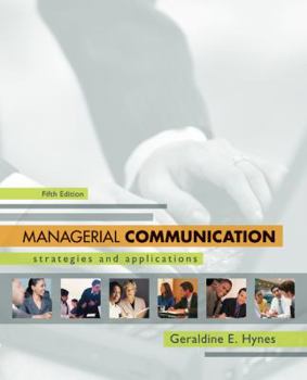 Hardcover Managerial Communication: Strategies and Applications Book