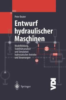 Paperback Entwurf Hydraulischer Maschinen: Modellbildung, Stabilitätsanalyse Und Simulation Hydrostatischer Antriebe Und Steuerungen [German] Book