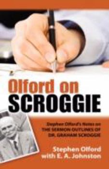 Paperback Olford on Scroggie: Stephen Olford's Notes on the Sermon Outlines of Dr. Graham Scroggie Book