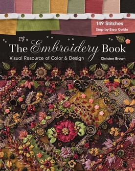 Paperback The Embroidery Book: Visual Resource of Color & Design - 149 Stitches - Step-By-Step Guide Book