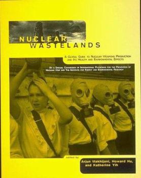 Hardcover Nuclear Wastelands: A Global Guide to Nuclear Weapons Production and Its Health and Environmental Effects Book