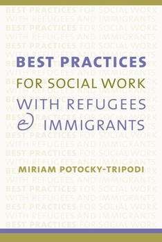 Paperback Best Practices for Social Work with Refugees and Immigrants Book