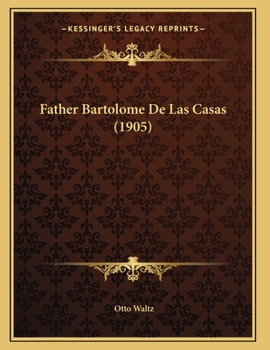 Paperback Father Bartolome De Las Casas (1905) Book