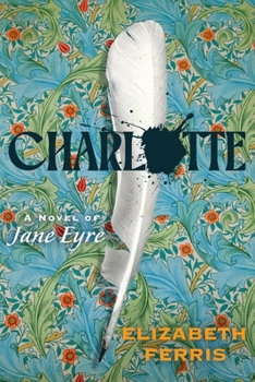Hardcover Charlotte: A Novel of Jane Eyre Book