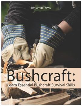 Paperback Bushcraft: Learn Essential Bush Craft Survival Skills Book