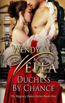 Duchess by Chance - Book #1 of the Regency Rakes
