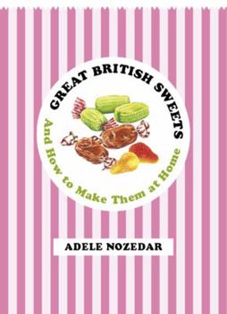 Hardcover Great British Sweets: And How to Make Them at Home Book