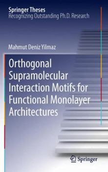 Hardcover Orthogonal Supramolecular Interaction Motifs for Functional Monolayer Architectures Book