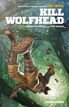 Hardcover The Incal: Kill Wolfhead Book