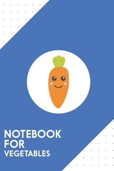 Notebook for Vegetables: Dotted Journal with Cute baby carrott Design - Cool Gift for a friend or family who loves carrot presents! | 6x9" | 180 White ... Brainstorming, Journaling or as a Diary