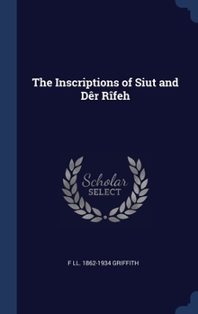 Hardcover The Inscriptions of Siut and Dêr Rîfeh Book