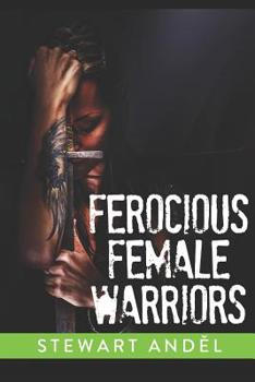 Paperback Ferocious Female Warriors Book