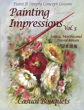 Paperback Painting Impressions Volume 3: Casual Bouquets [Japanese] Book