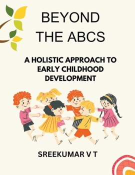 Paperback Beyond the ABCs: A Holistic Approach to Early Childhood Development Book