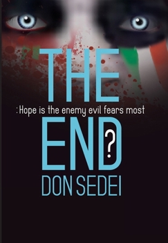 Hardcover The End?: Hope is the Enemy Evil Fears Most Book