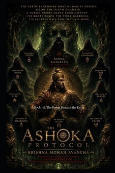THE ASHOKA PROTOCOL: Book 5: The Forest Beneath the Earth