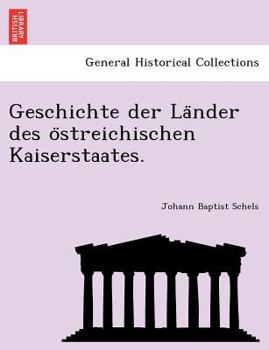 Paperback Geschichte der Länder des östreichischen Kaiserstaates. [German] Book