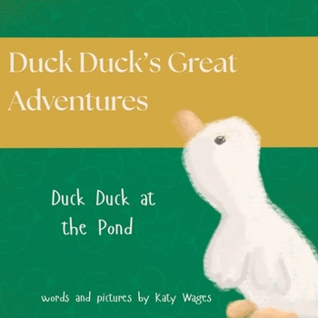 Paperback Duck Duck's Great Adventures; Duck Duck at the Pond Book