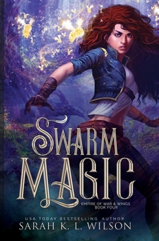 Swarm Magic - Book #4 of the Empire of War and Wings