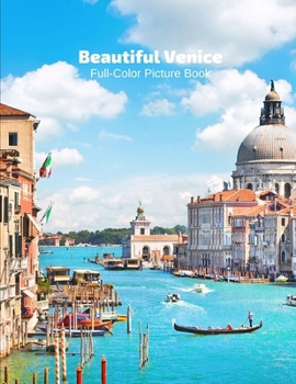 Beautiful Venice Full-Color Picture Book: Italy Photography Book -Italian Travel