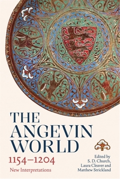 Hardcover The Angevin World, 1154-1204: New Interpretations Book