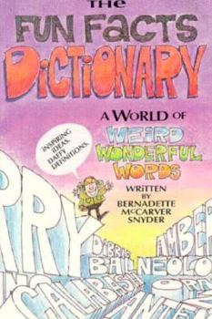 Paperback The Fun Facts Dictionary: A World of Weird and Wonderful Words Book