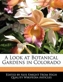 Paperback A Look at Botanical Gardens in Colorado Book