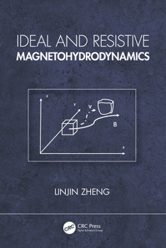 Hardcover Ideal and Resistive Magnetohydrodynamics Book