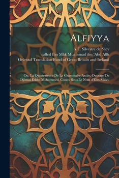 Paperback Alfiyya: Ou, La quintessence de la grammaire arabe, ouvrage de Djémal-Eddin Mohammed, connu sous le nom d'Ebn-Malec [Arabic] Book