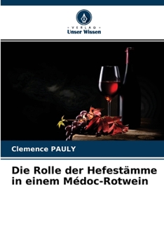 Paperback Die Rolle der Hefestämme in einem Médoc-Rotwein [German] Book
